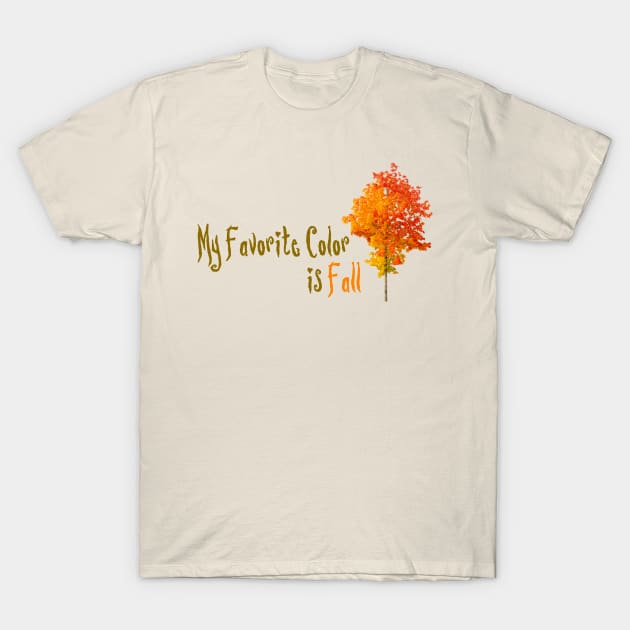 My Favorite Color Is Fall (Dark) T-Shirt by StillInBeta